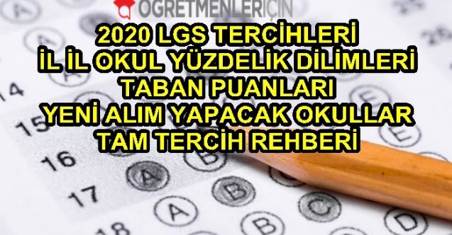 MEB 2019-2020 LGS Taban Puanları, Okul Okul Yüzdelik Dilimler ve Tercih Rehberi