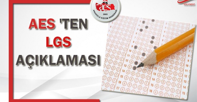 AES'ten LGS Hakkında Açıklama