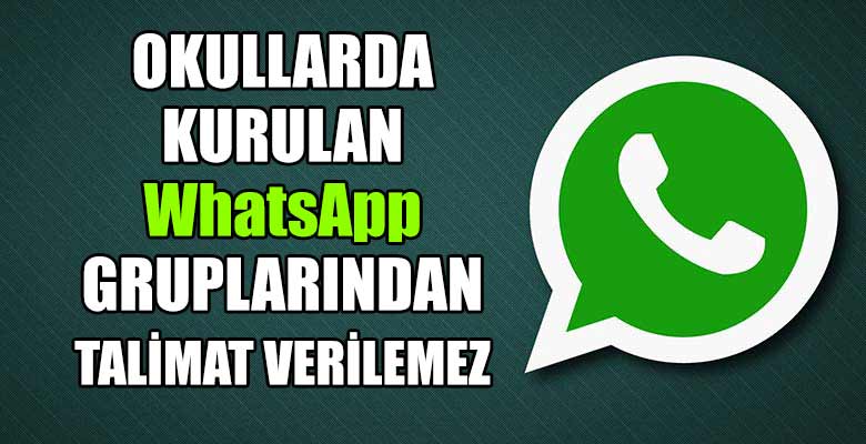 Okullarda kurulan WhatsApp grupları ile öğretmenlere talimat verilemez