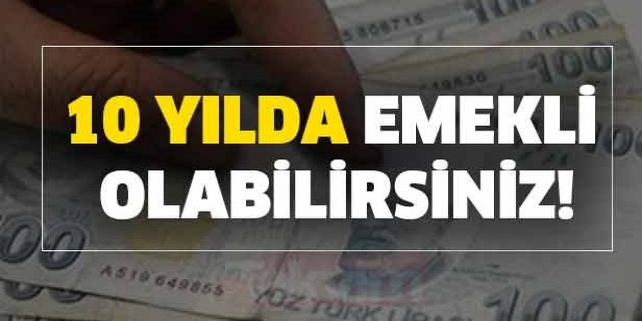 10 Yıllık SSK Girişi Olanlar İçin Erken Emeklilik Müjdesi!