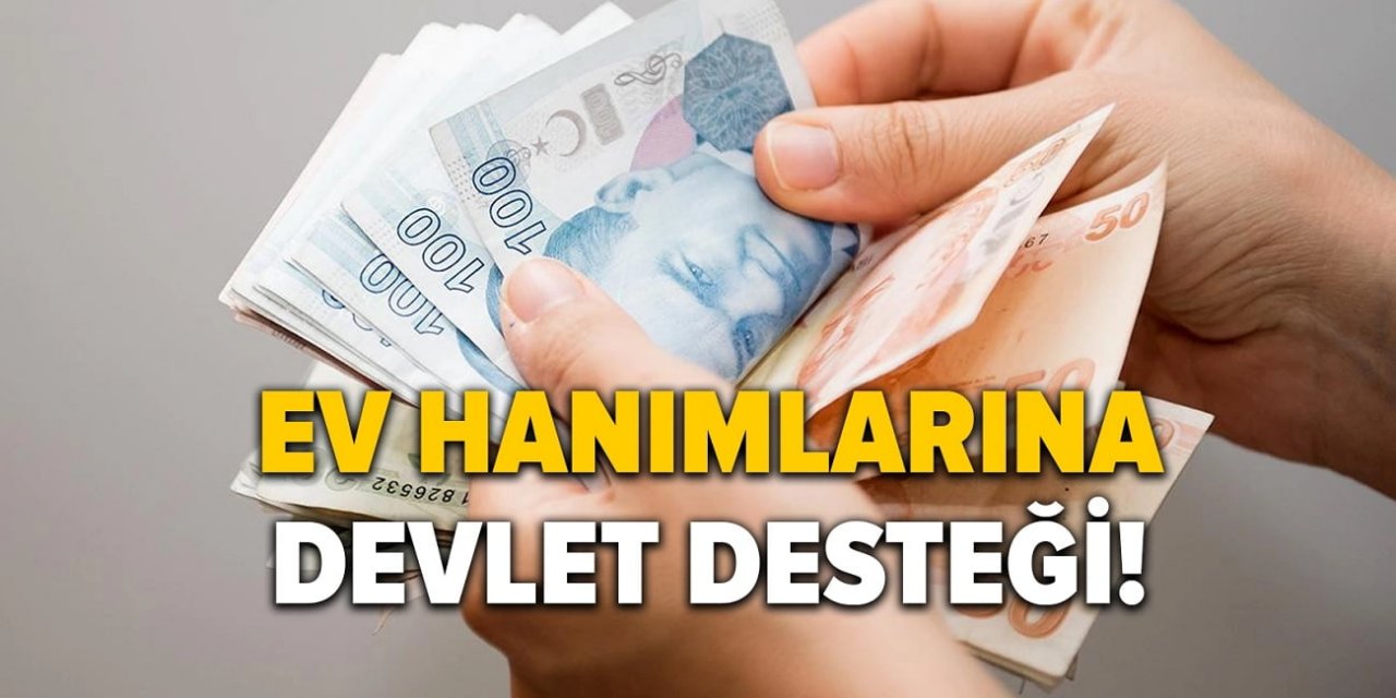 Ev Hanımlarına Devlet Desteği - 3.700 TL Ödeme Yapılacak!