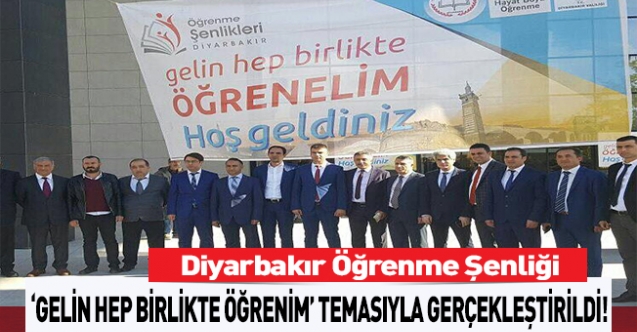 Diyarbakır Öğrenme Şenliği 'Gelin Hep Birlikte Öğrenelim' Teması İle Gerçekleştirildi Serkan Batur