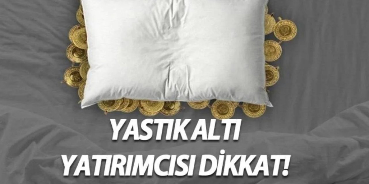 Bu rakamı duyan çıldıracak: Yastık altında ki altınlarınız alev alacak!