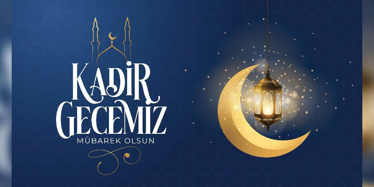 Kadir Gecesi Kutlama Mesajları; Kadir Gecemiz Mübarek Olsun