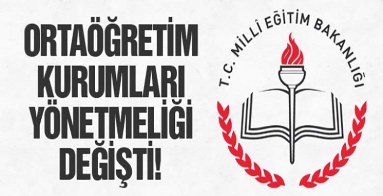 MEB Ortaöğretim Kurumları Yönetmeliğinde değişiklik yapıldı 1 Eylül 2018