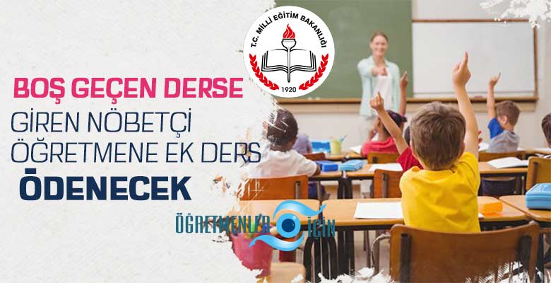 MEB; boş geçen derslere giren nöbetçi öğretmene ek ders ücreti ödenecek