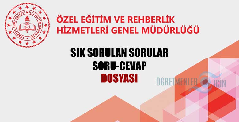 Özel Eğitim Hizmetleri Yönetmeliği tereddüt edilen hususlar soru cevap