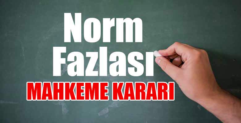 Norm fazlası öğretmen belirlenmesi işlemi için yargıdan önemli karar