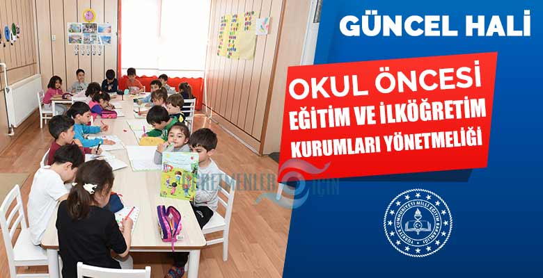 MEB Okul Öncesi Eğitim ve İlköğretim Kurumları Yönetmeliği Güncel Hali