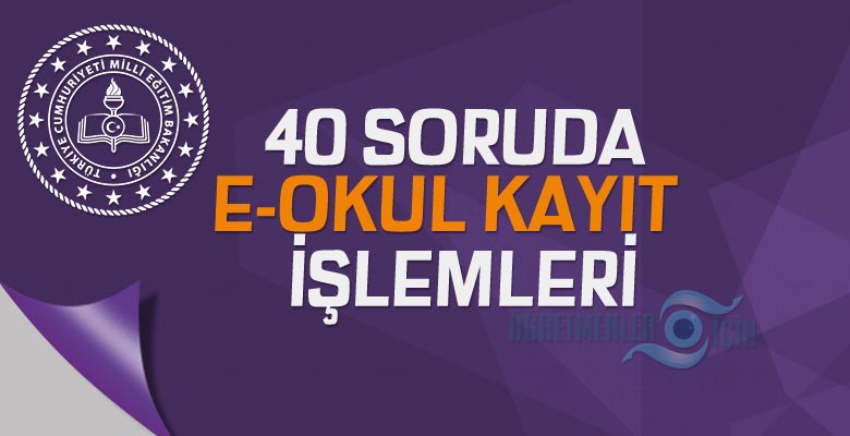 E-okul kayıt işlemleri, şube açma kapama, kesin kayıtlar hakkında detaylar