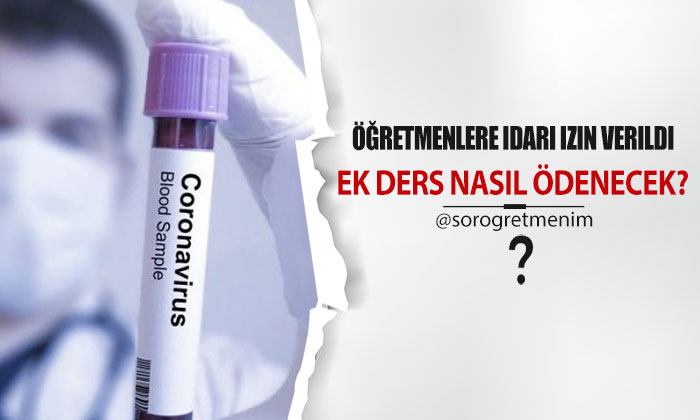 Koronavirüsten dolayı öğretmenlere ek ders ücreti nasıl ödenecek?