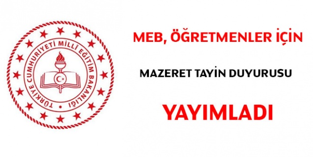 MEB, öğretmenler için mazeret tayin duyurusu yayımladı