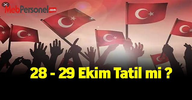 28 Ekim 2021 Tatil Mi ? 28 Ekim Yarım Gün Tatil Mi? Detaylar Haberimizde