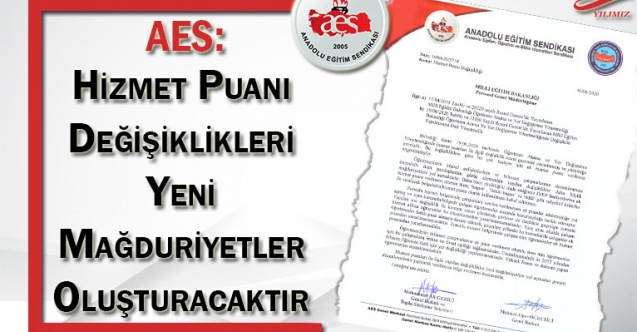 AES: ‘’Hizmet Puanı Değişiklikleri Yeni Mağduriyetler Oluşturacaktır’’